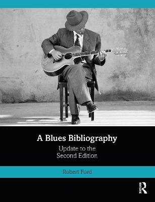 A Blues Bibliography: Second Edition: Volume 2 - Robert Ford - cover