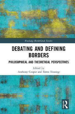 Debating and Defining Borders: Philosophical and Theoretical Perspectives - cover