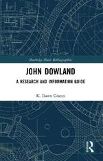 John Dowland: A Research and Information Guide