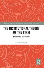 The Institutional Theory of the Firm: Embedded Autonomy