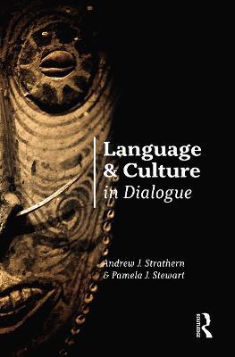 Language and Culture in Dialogue - Andrew J. Strathern,Pamela J. Stewart - cover