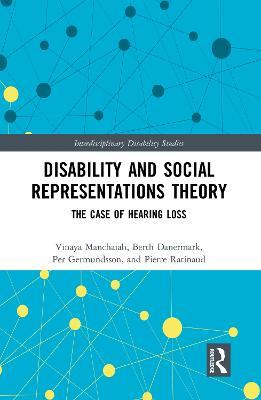 Disability and Social Representations Theory: The Case of Hearing Loss - Vinaya Manchaiah,Berth Danermark,Per Germundsson - cover