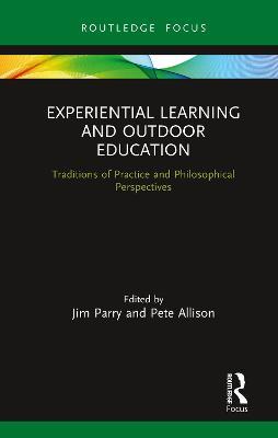 Experiential Learning and Outdoor Education: Traditions of practice and philosophical perspectives - cover