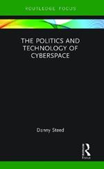 The Politics and Technology of Cyberspace