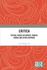 Critica: Textual Issues in Horace, Ennius, Vergil and Other Authors