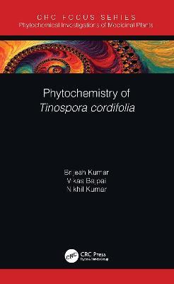 Phytochemistry of Tinospora cordifolia - Brijesh Kumar,Vikas Bajpai,Nikhil Kumar - cover