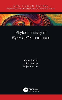 Phytochemistry of Piper betle Landraces - Vikas Bajpai,Nikhil Kumar,Brijesh Kumar - cover