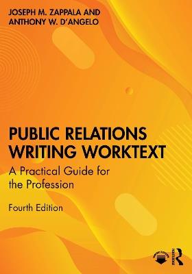 Public Relations Writing Worktext: A Practical Guide for the Profession - Joseph M. Zappala,Anthony W. D’Angelo - cover
