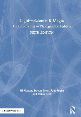 Light — Science & Magic: An Introduction to Photographic Lighting - Fil Hunter,Steven Biver,Paul Fuqua - cover