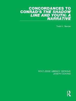 Concordances to Conrad's The Shadow Line and Youth: A Narrative - Todd K. Bender - cover