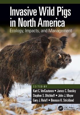 Invasive Wild Pigs in North America: Ecology, Impacts, and Management - cover