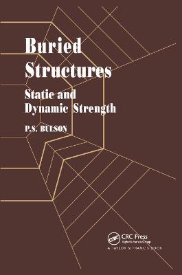 Buried Structures: Static and Dynamic Strength - P S Bulson - cover