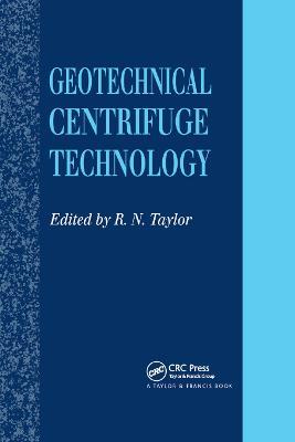 Geotechnical Centrifuge Technology - cover