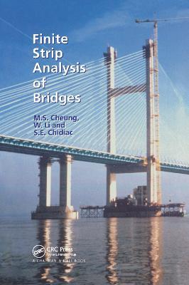 Finite Strip Analysis of Bridges - M.S. Cheung,S.E. Chidiac,W. Li - cover