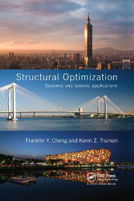 Structural Optimization: Dynamic and Seismic Applications - Franklin Y. Cheng,Kevin Z. Truman - cover