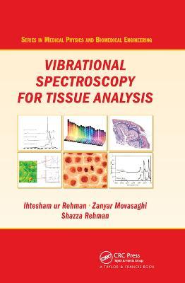 Vibrational Spectroscopy for Tissue Analysis - Ihtesham ur Rehman,Zanyar Movasaghi,Shazza Rehman - cover