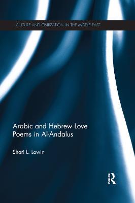 Arabic and Hebrew Love Poems in Al-Andalus - Shari Lowin - cover