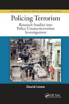 Policing Terrorism: Research Studies into Police Counterterrorism Investigations - David Lowe - cover