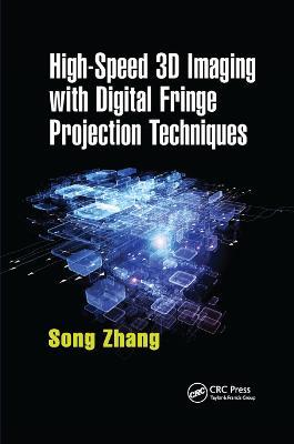 High-Speed 3D Imaging with Digital Fringe Projection Techniques - Song Zhang - cover