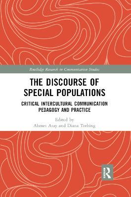 The Discourse of Special Populations: Critical Intercultural Communication Pedagogy and Practice - cover
