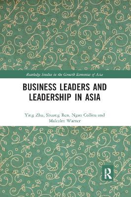 Business Leaders and Leadership in Asia - Ying Zhu,Shuang Ren,Ngan Collins - cover