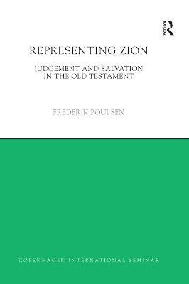 Representing Zion: Judgement and Salvation in the Old Testament - Frederik Poulsen - cover