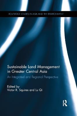 Sustainable Land Management in Greater Central Asia: An Integrated and Regional Perspective - cover