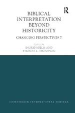Biblical Interpretation Beyond Historicity: Changing Perspectives 7