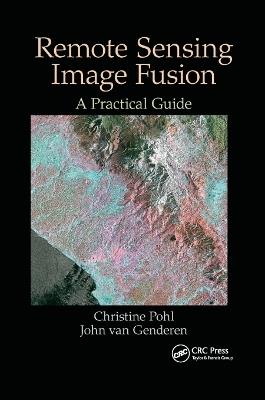 Remote Sensing Image Fusion: A Practical Guide - Christine Pohl,John van Genderen - cover