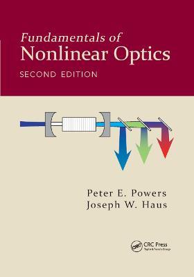 Fundamentals of Nonlinear Optics - Peter E. Powers,Joseph W. Haus - cover