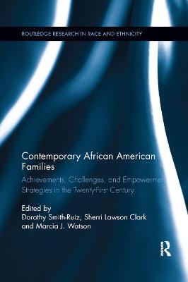 Contemporary African American Families: Achievements, Challenges, and Empowerment Strategies in the Twenty-First Century - cover