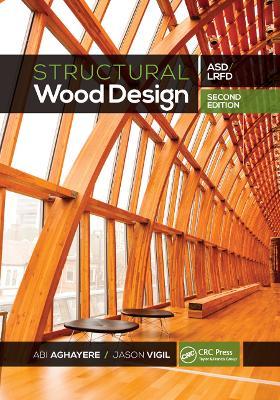 Structural Wood Design: ASD/LRFD - Abi Aghayere,Jason Vigil - cover