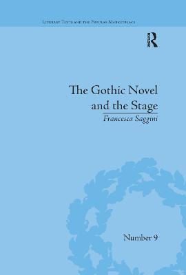 The Gothic Novel and the Stage: Romantic Appropriations - Francesca Saggini - cover