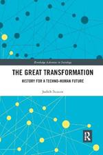 The Great Transformation: History for a Techno-Human Future