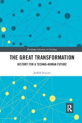 The Great Transformation: History for a Techno-Human Future - Judith Bessant - cover