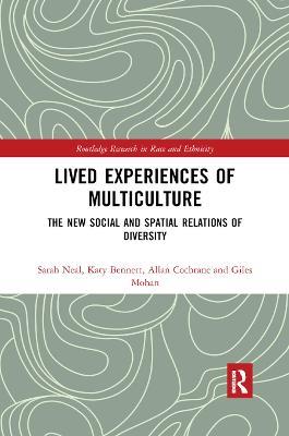 Lived Experiences of Multiculture: The New Social and Spatial Relations of Diversity - Sarah Neal,Katy Bennett,Allan Cochrane - cover