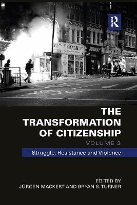 The Transformation of Citizenship, Volume 3: Struggle, Resistance and Violence - cover