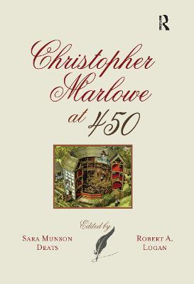 Christopher Marlowe at 450 - Sara Munson Deats,Robert A. Logan - cover