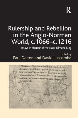 Rulership and Rebellion in the Anglo-Norman World, c.1066-c.1216: Essays in Honour of Professor Edmund King - cover