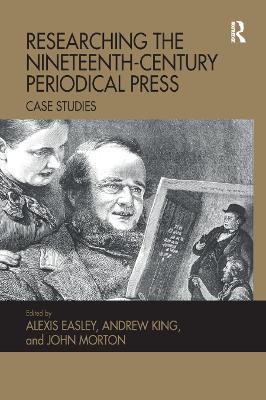 Researching the Nineteenth-Century Periodical Press: Case Studies - cover
