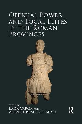 Official Power and Local Elites in the Roman Provinces - cover
