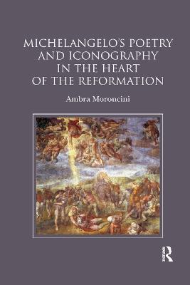 Michelangelo's Poetry and Iconography in the Heart of the Reformation - Ambra Moroncini - cover