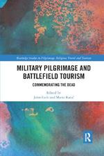 Military Pilgrimage and Battlefield Tourism: Commemorating the Dead