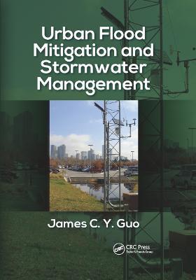 Urban Flood Mitigation and Stormwater Management - James C Y Guo - cover