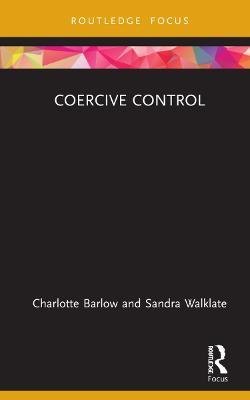 Coercive Control - Charlotte Barlow,Sandra Walklate - cover