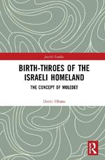 Birth-Throes of the Israeli Homeland: The Concept of Moledet