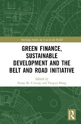 Green Finance, Sustainable Development and the Belt and Road Initiative - cover