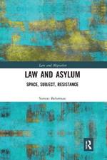 Law and Asylum: Space, Subject, Resistance