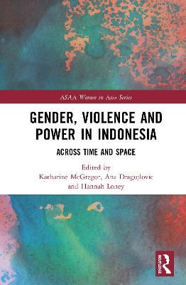 Gender, Violence and Power in Indonesia: Across Time and Space - cover