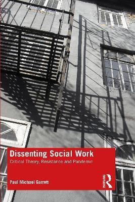 Dissenting Social Work: Critical Theory, Resistance and Pandemic - Paul Michael Garrett - cover